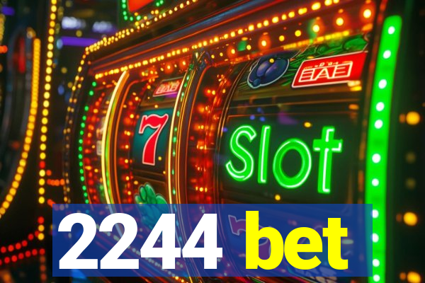 2244 bet